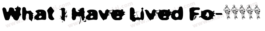 What I Have Lived Fo字体转换